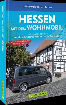 Hessen mit dem Wohnmobil Die schönsten Routen zwischen dem Hohen Meißner und der Bergstraße