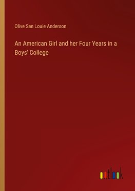 An American Girl and her Four Years in a Boys' College