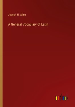 A General Vocaulary of Latin