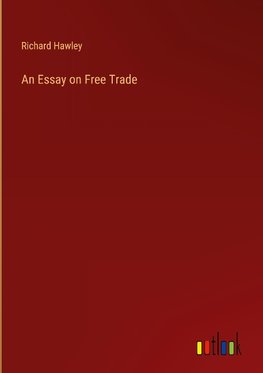 An Essay on Free Trade