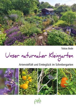 Unser naturnaher Kleingarten