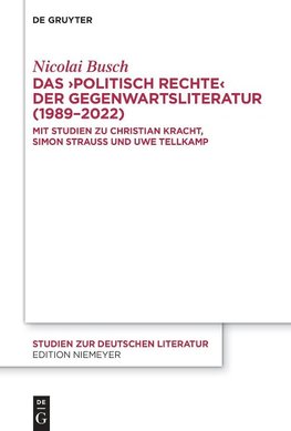 Das ¿politisch Rechte¿ der Gegenwartsliteratur (1989-2022)