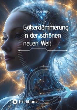 Götterdämmerung in der schönen neuen Welt