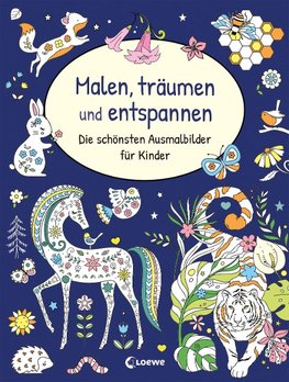 Malen, träumen und entspannen - Die schönsten Ausmalbilder für Kinder