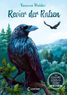 Das geheime Leben der Tiere (Wald, Band 4) - Revier der Raben