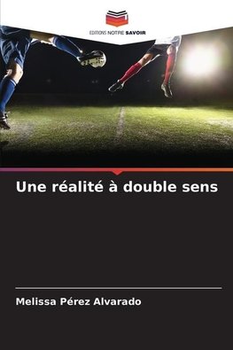 Une réalité à double sens