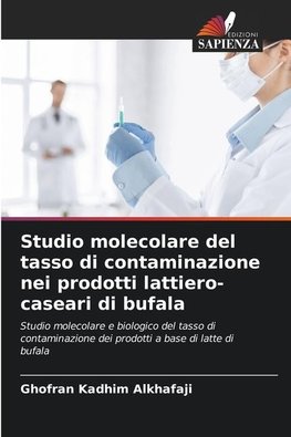 Studio molecolare del tasso di contaminazione nei prodotti lattiero-caseari di bufala