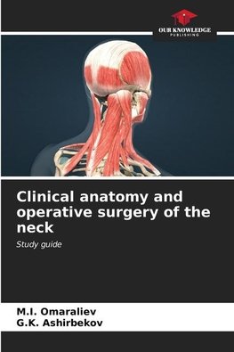 Clinical anatomy and operative surgery of the neck