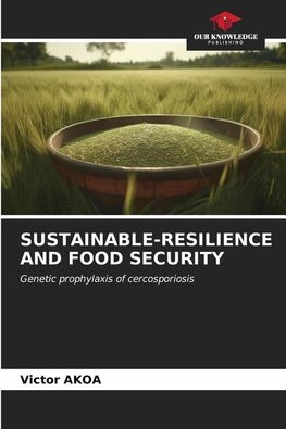 SUSTAINABLE-RESILIENCE AND FOOD SECURITY