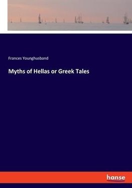 Myths of Hellas or Greek Tales