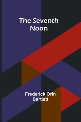 The Seventh Noon