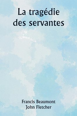 La tragédie des servantes