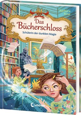 Das Bücherschloss (Band 6) - Schülerin der dunklen Magie