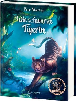 Das geheime Leben der Tiere (Dschungel, Band 2) - Die schwarze Tigerin