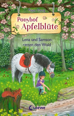 Ponyhof Apfelblüte (Band 22) - Lena und Samson retten den Wald