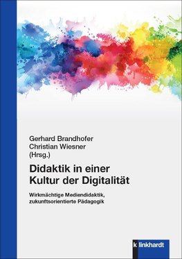 Didaktik in einer Kultur der Digitalität