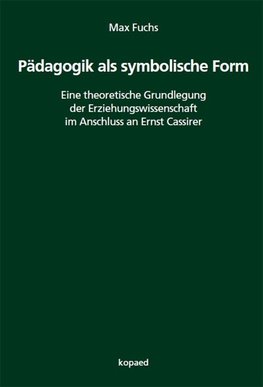 Pädagogik als symbolische Form