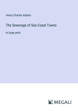 The Sewerage of Sea Coast Towns