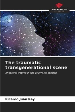 The traumatic transgenerational scene