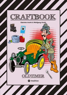 CRAFTBOOK - SPANNENDE OLDTIMER RALLYE - SPIEL - SCHÖNE MOTIVE - RÄTSEL - NOSTALGISCHE FAHRZEUGE ZUM AUSMALEN