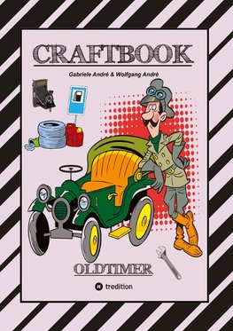 CRAFTBOOK - SPANNENDE OLDTIMER RALLYE - SPIEL - SCHÖNE MOTIVE - RÄTSEL - NOSTALGISCHE FAHRZEUGE ZUM AUSMALEN