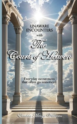 Unaware Encounters with the Courts of Heaven