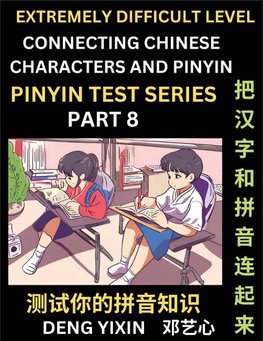 Extremely Difficult Chinese Characters & Pinyin Matching (Part 8)