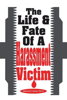 The Life & Fate Of A Harassment Victim