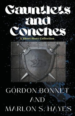 Gauntlets and Conches A Short Story Collection