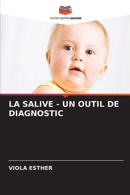 LA SALIVE - UN OUTIL DE DIAGNOSTIC