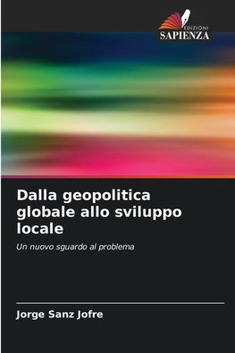 Dalla geopolitica globale allo sviluppo locale