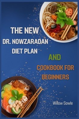 THE NEW DR. NOWZARADAN DIET PLAN AND COOKBOOK FOR BEGINNERS