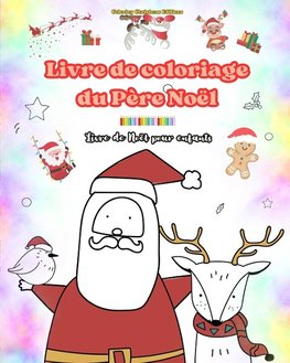 Livre de coloriage du Père Noël | Livre de Noël pour enfants | D'adorables dessins d'hiver et du Père Noël à apprécier