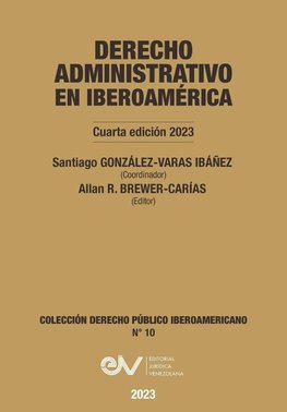 DERECHO ADMINISTRATIVO EN IBEROAMERICA, 4a Edición 2023