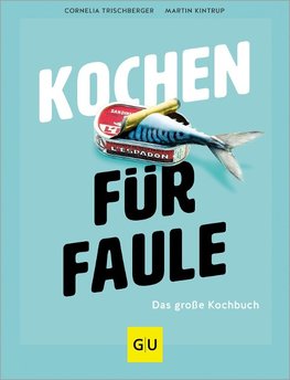 Kochen für Faule - Das große Kochbuch