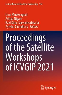 Proceedings of the Satellite Workshops of ICVGIP 2021