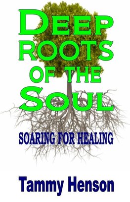 Deep Roots of the Soul