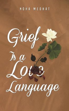 Grief Is a Love Language