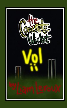 The Concrete Wicket Vol ii