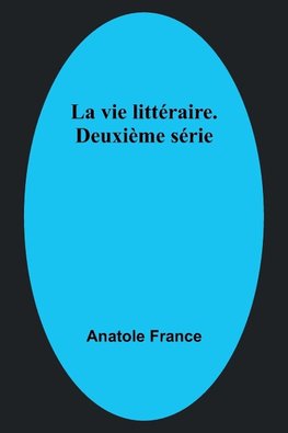 La vie littéraire. Deuxième série