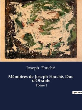 Mémoires de Joseph Fouché, Duc  d'Otrante