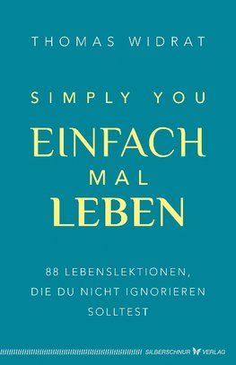 Einfach mal leben - Simply you