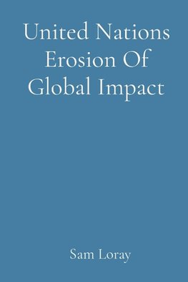 United Nations Erosion Of Global Impact