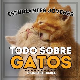 Estudiantes Jóvenes, Todo sobre Gatos