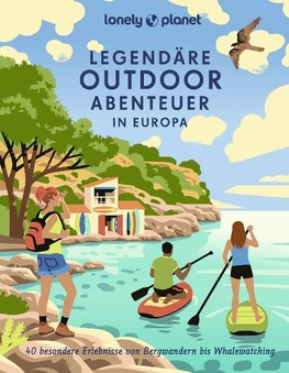 Lonely Planet Bildband Legendäre Outdoorabenteuer in Europa