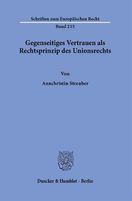 Gegenseitiges Vertrauen als Rechtsprinzip des Unionsrechts.