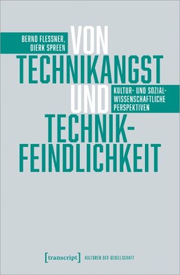 Von Technikangst und Technikfeindlichkeit