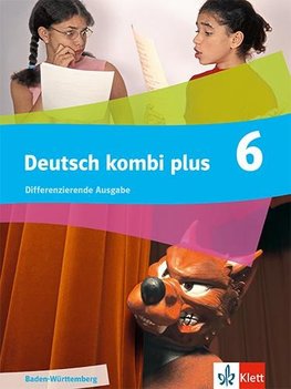 Deutsch kombi plus 6. Schulbuch mit Medien Klasse 6. Differenzierende Ausgabe Baden-Württemberg