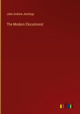 The Modern Elocutionist