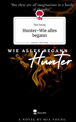 Hunter-Wie alles begann. Life is a Story - story.one